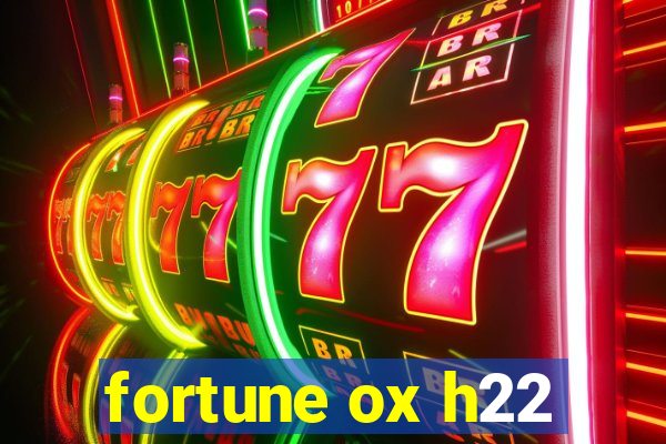 fortune ox h22